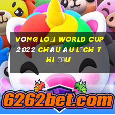 vòng loại world cup 2022 châu âu lịch thi đấu