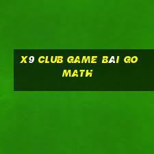 X9 Club Game Bài Go Math