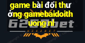 game bài đổi thưởng gamebaidoithuong.nl