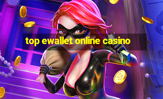 top ewallet online casino