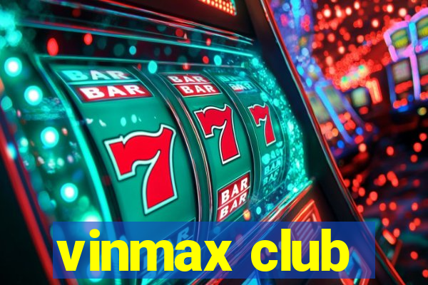 vinmax club