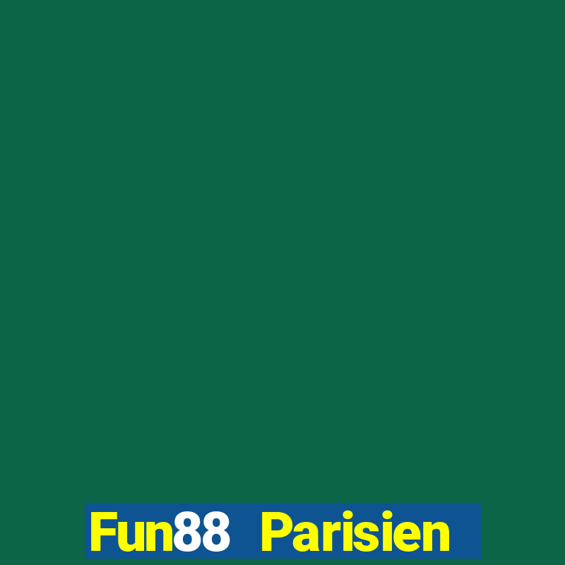 Fun88 Parisien Đăng nhập