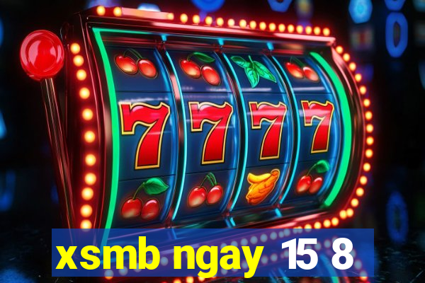 xsmb ngay 15 8