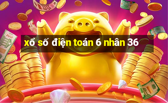 xổ số điện toán 6 nhân 36