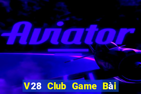 V28 Club Game Bài Mèo Nổ