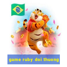 game ruby doi thuong