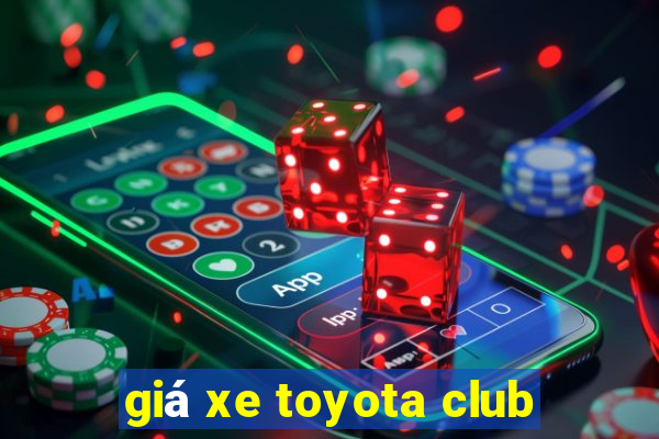 giá xe toyota club