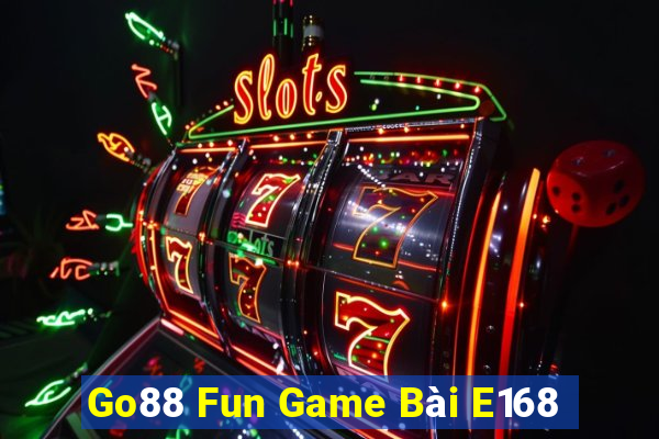 Go88 Fun Game Bài E168