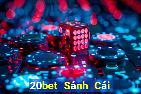 20bet Sảnh Cái Chung 360