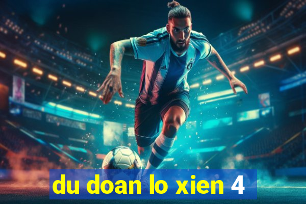 du doan lo xien 4