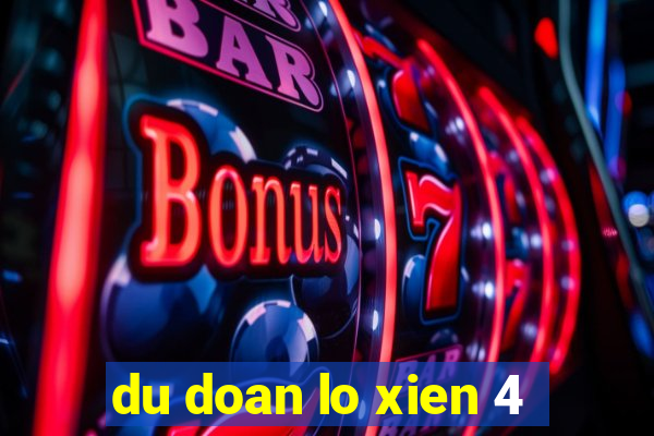 du doan lo xien 4