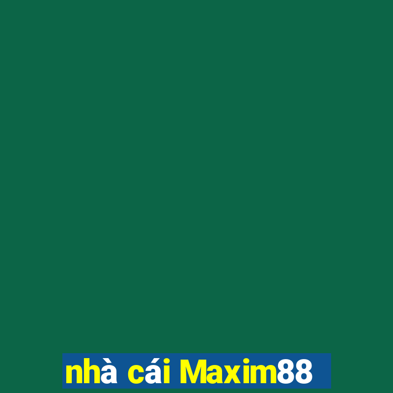 nhà cái Maxim88