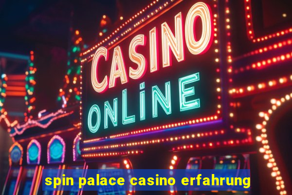 spin palace casino erfahrung