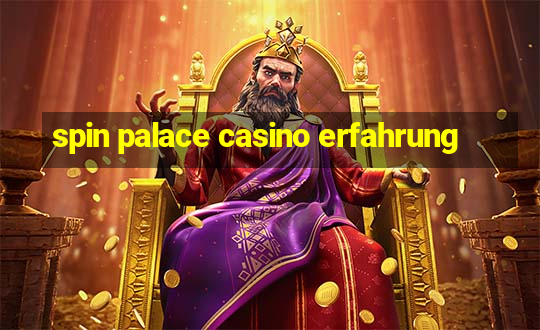 spin palace casino erfahrung