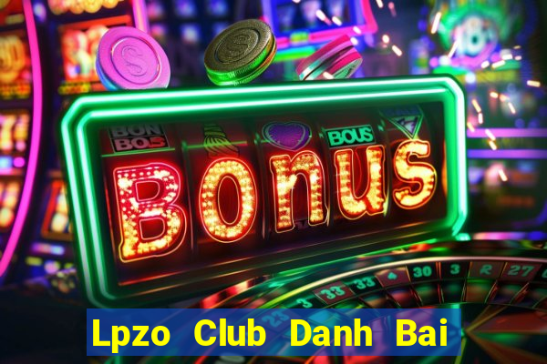 Lpzo Club Danh Bai Sanh Rong