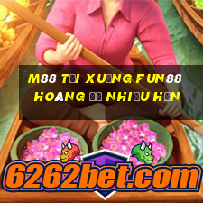 M88 Tải xuống Fun88 Hoàng đế nhiều hơn