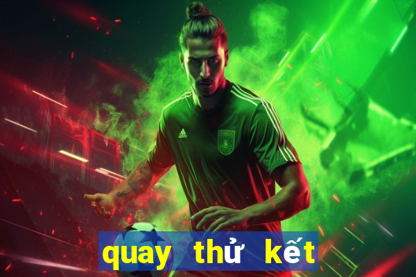 quay thử kết quả xổ số tiền giang