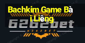 Bachkim Game Bài Liêng