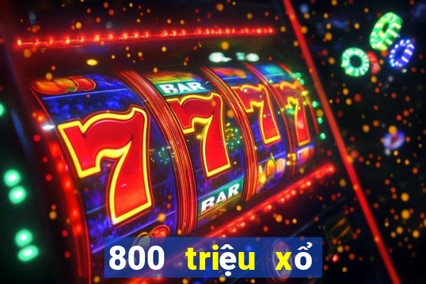 800 triệu xổ số 355cp