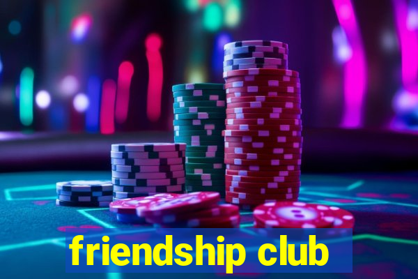 friendship club