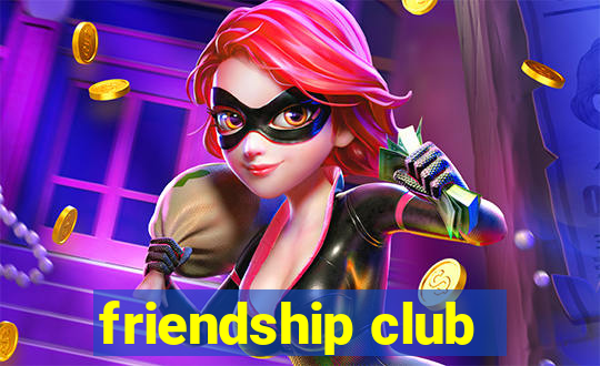 friendship club