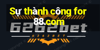 Sự thành công for88.com