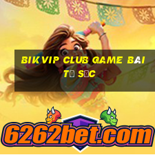 Bikvip Club Game Bài Tứ Sắc