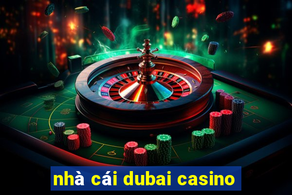 nhà cái dubai casino