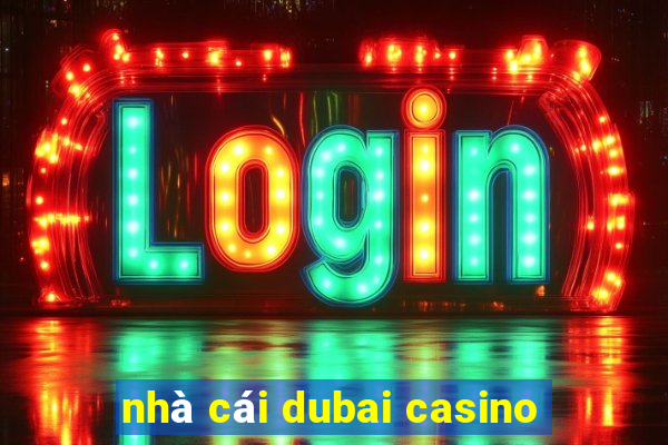 nhà cái dubai casino