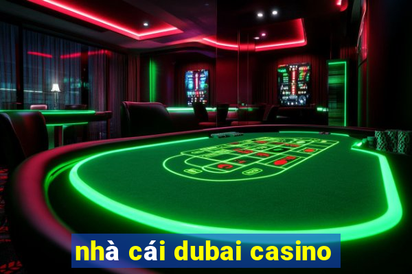 nhà cái dubai casino