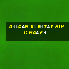 Dự Đoán Xổ Số Tây Ninh ngày 1