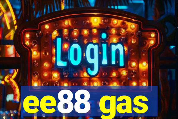 ee88 gas