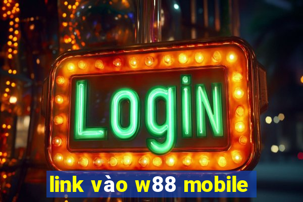 link vào w88 mobile