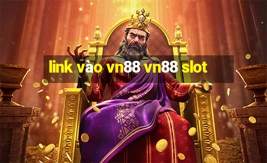 link vào vn88 vn88 slot