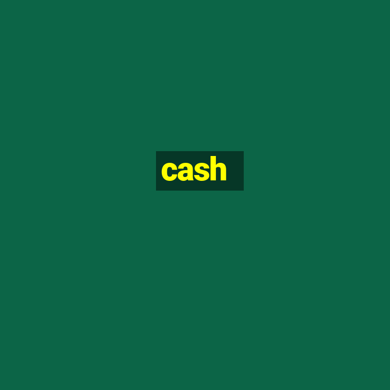 cash