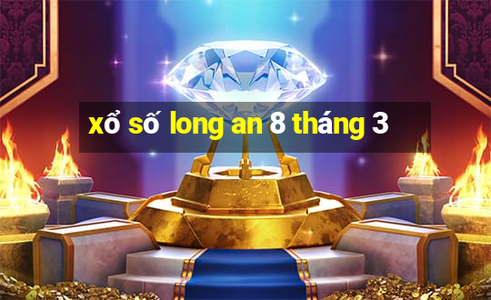 xổ số long an 8 tháng 3