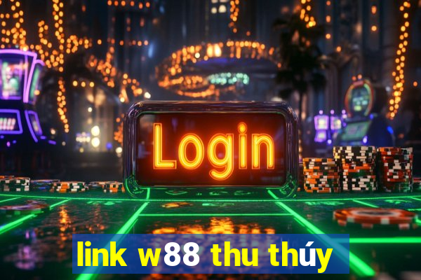 link w88 thu thúy