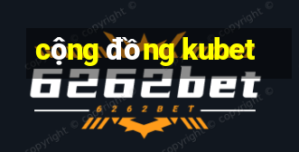 cộng đồng kubet