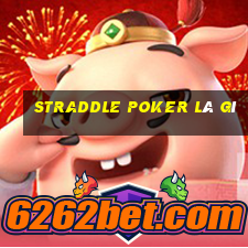 straddle poker là gì