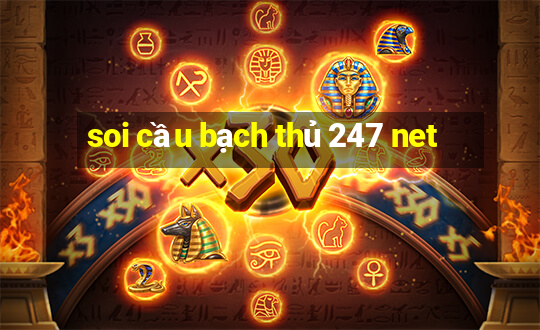 soi cầu bạch thủ 247 net