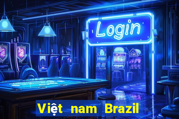 Việt nam Brazil Giải trí