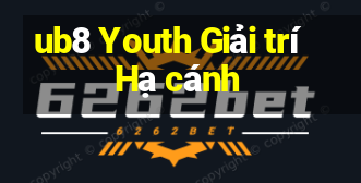 ub8 Youth Giải trí Hạ cánh