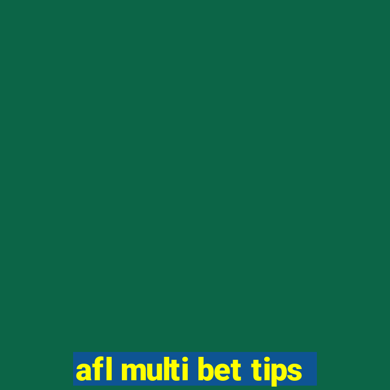 afl multi bet tips