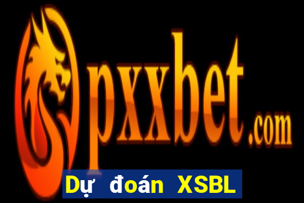 Dự đoán XSBL Thứ 5