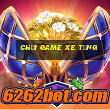 chơi game xe tăng