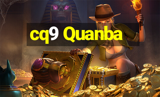 cq9 Quanba