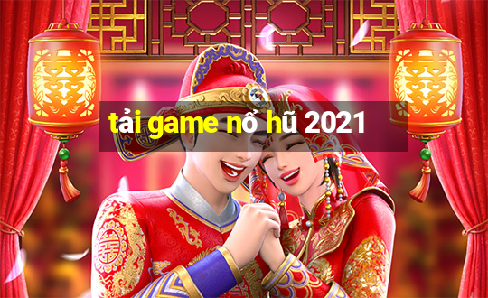 tải game nổ hũ 2021