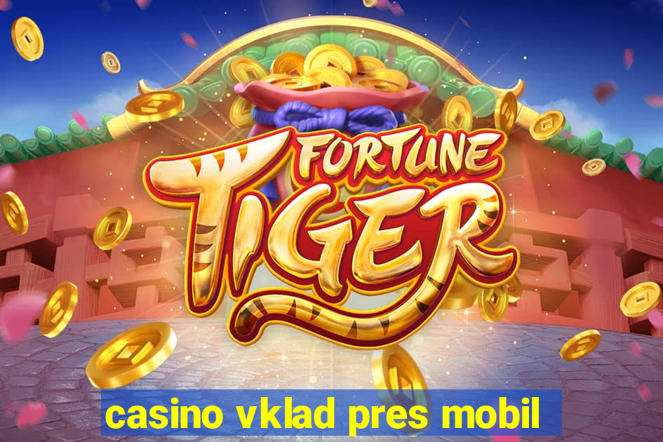 casino vklad pres mobil