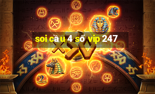 soi cầu 4 số vip 247