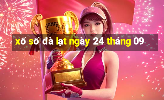 xổ số đà lạt ngày 24 tháng 09